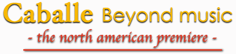 CABALLE beyond music: the north American premiere