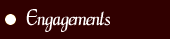 ENGAGEMENTS