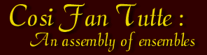 -COSI FAN TUTTE: an assembly of ensembles