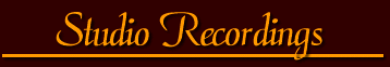 STUDIO RECORDINGS